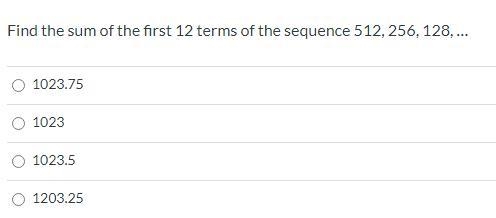 Find the sum of the first 12 terms of the sequence 512, 256, 128, … This is infinite-example-1