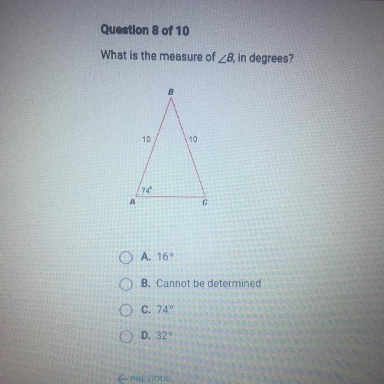 What is the measure of B, in degrees? A. 160 B. Cannot be determined C. 74° D. 329-example-1