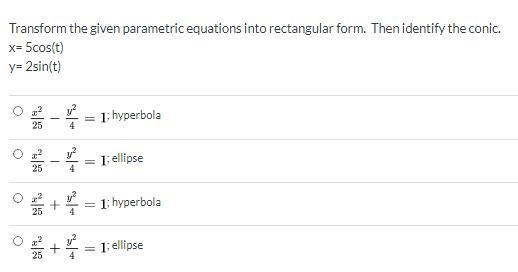 Transform the given parametric equations into rectangular form. Then identify the-example-1