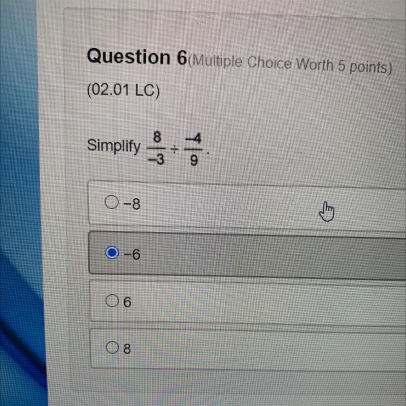 Simplify 8/-3 ÷ -4/9 A. -8 B. -6 C. 6 D. 8-example-1