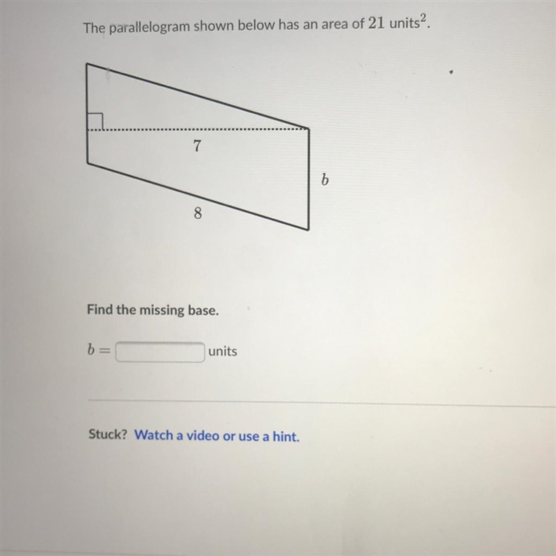 The parallelogram shown below has an area of 21 units￼￼ 2. Find the missing base B-example-1