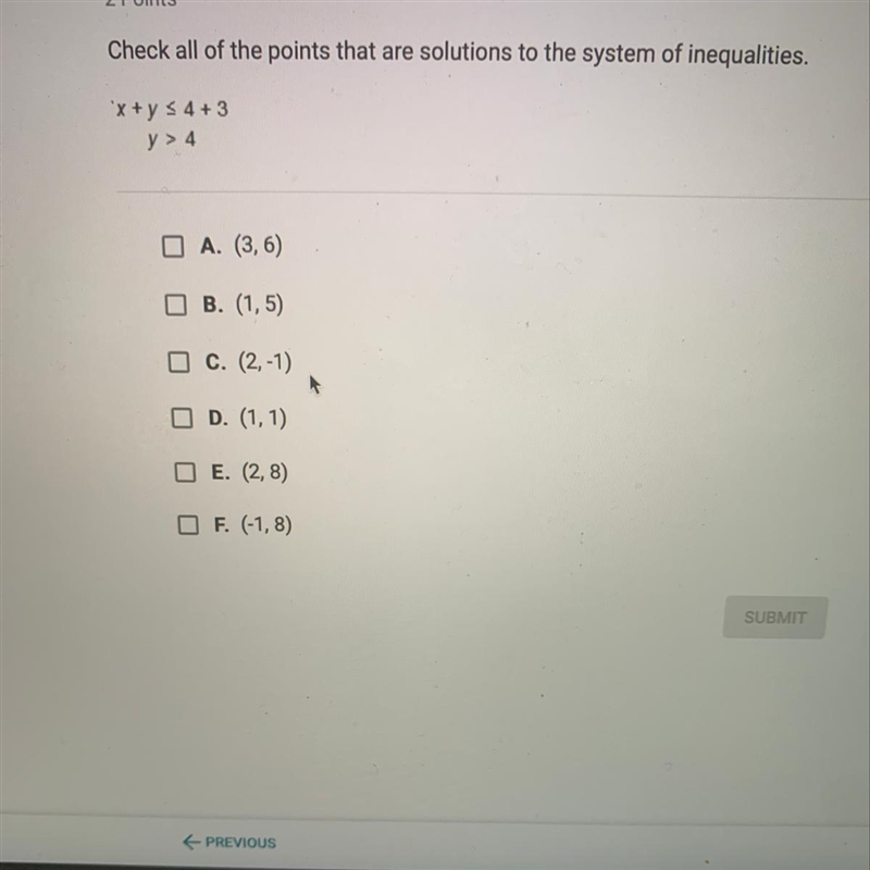 Check all of the points that are solutions to the system of inequalities. x + y&lt-example-1