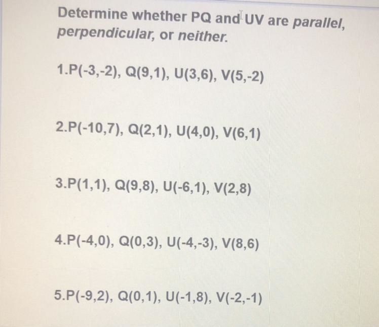 Determine whether PQ and UV are parallel, perpendicular, or neither. 1.P(-3,-2), Q-example-1