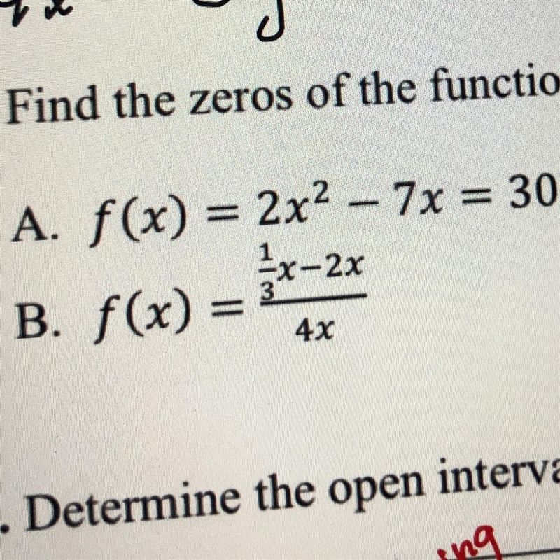 Find the zeros of the function algebraically A. f(x) = 2x^2 – 7x = 30 B. f(x)=1/3x-example-1