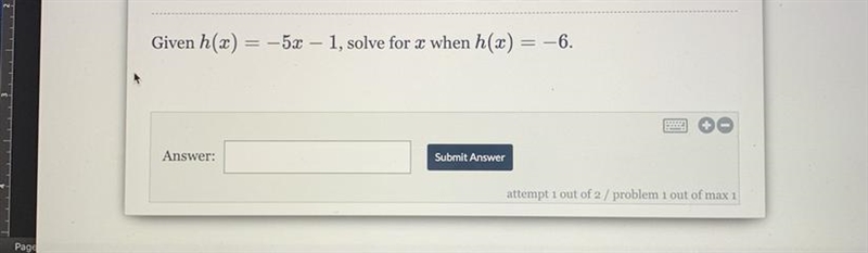 Given h(2) –5x – 1, solve for x when h(x) = -6.-example-1