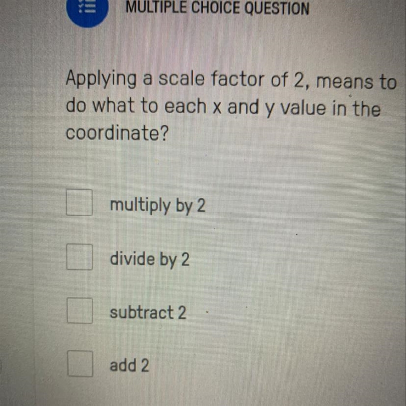 Applying a scale factor of two means to do what to each XNY value in the coordinate-example-1