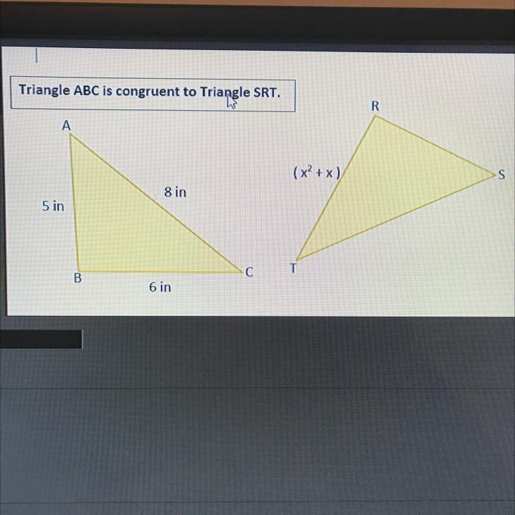 If Triangle ABC is congruent to Triangle SRT, find the possible value(s) for x-example-1