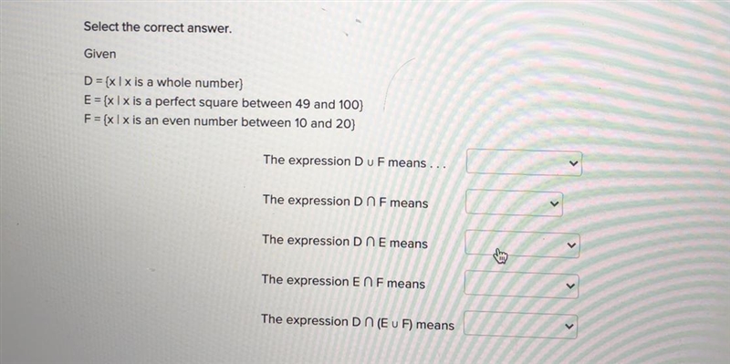 Select the correct answer. Given D = {xIx is a whole number} E = {xl x is a perfect-example-1