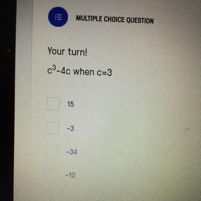 C^3-4^c when c=3 A.)15 B.)-3 C.)-34 D.)-10-example-1