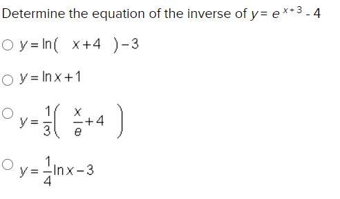 Determine the equation of the inverse of y = e x + 3 - 4-example-1