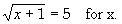 Sqrt. of x + 1 = 5 for x 4^2 24 no solution-example-1