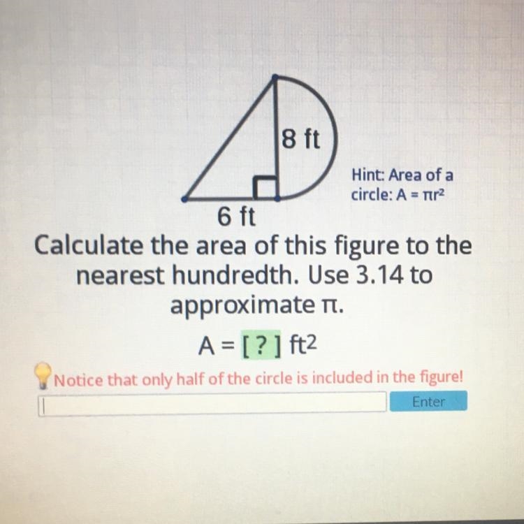 Calculate the area of this figure to the nearest hundredth. Use 3.14 to approximate-example-1