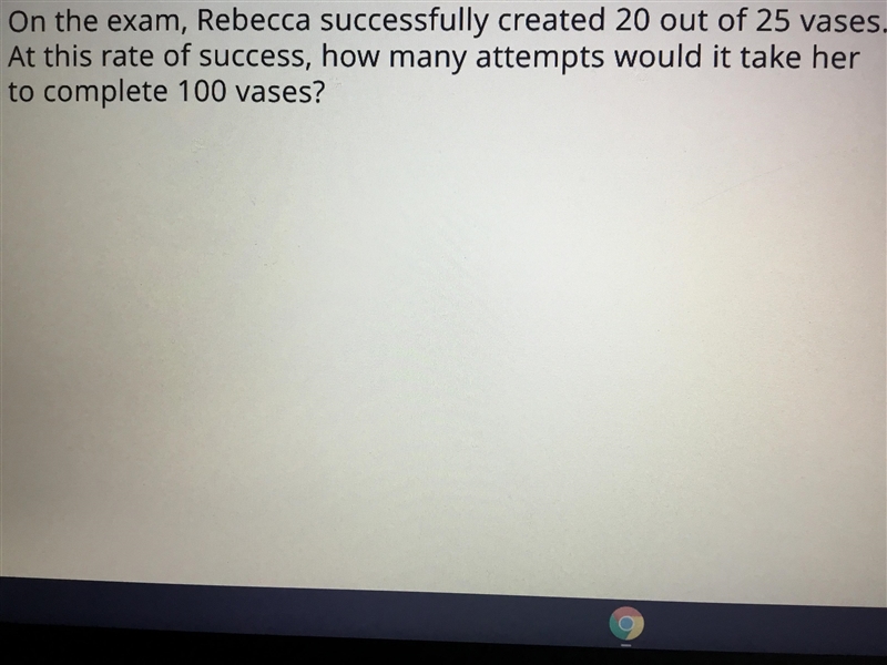 On the exam, Rebecca successfully created 20 out of 25 vases.-example-1