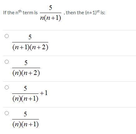 if the nth term is , then the (n+1)st is: Sorry if formatting is off, check the image-example-1