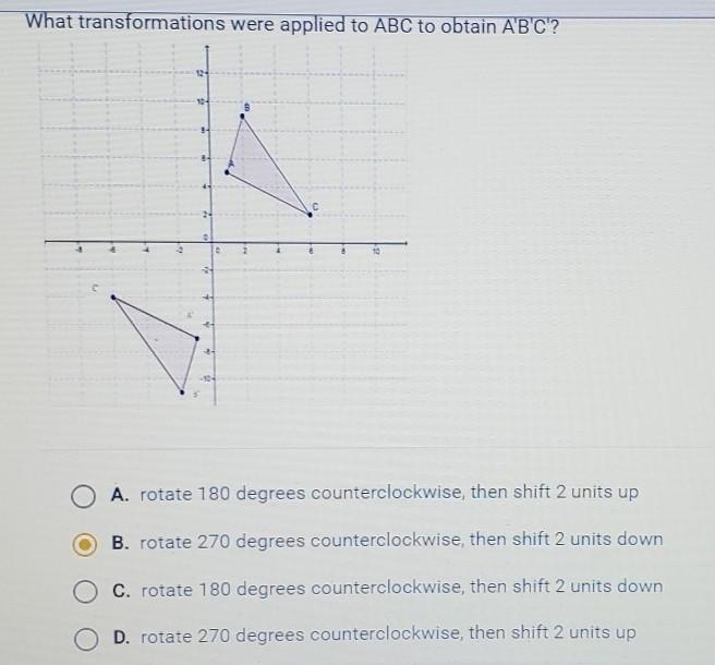 [URGENT] (20 points) What transformations were applied to ABC to obtain A'B'C'? ​-example-1