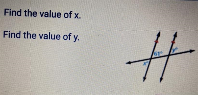 Find the value of x. Find the value of y. Y 61 X-example-1