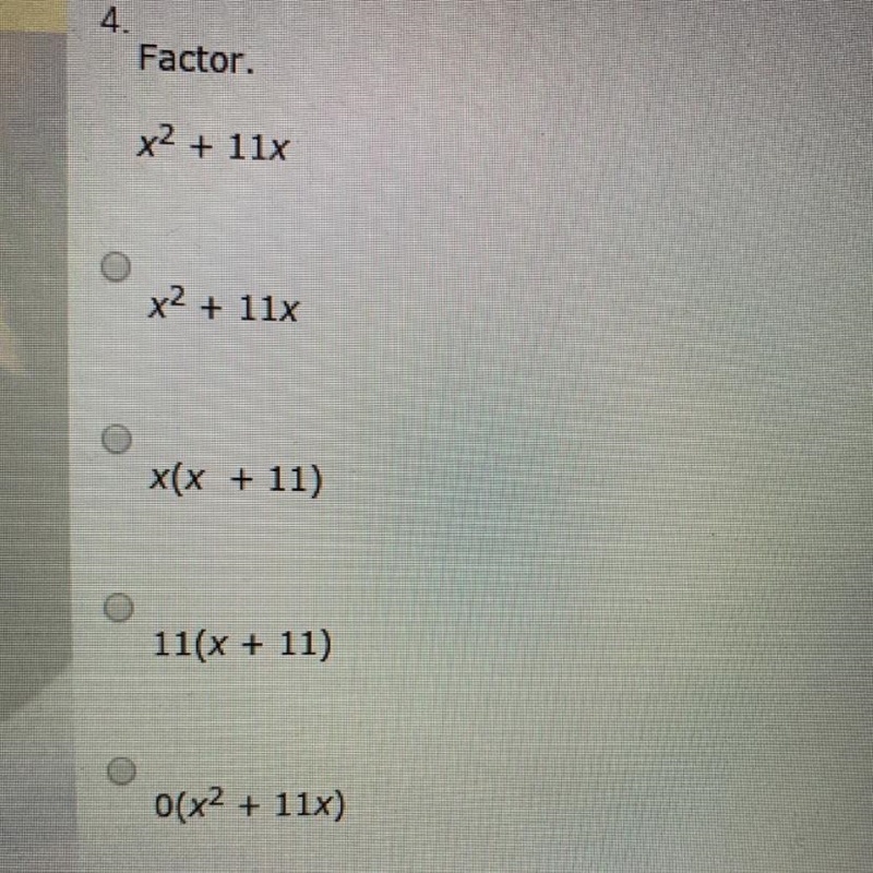 Factor. x2 + 11x x2 + 11x x(x + 11) 11(x + 11) 0(x2 + 11x)-example-1