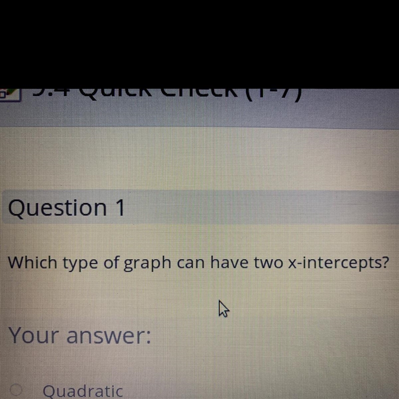 What type of graph can have two x-intercepts?-example-1