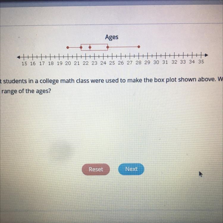 The ages of 8 different students in a college math class were used to make the box-example-1