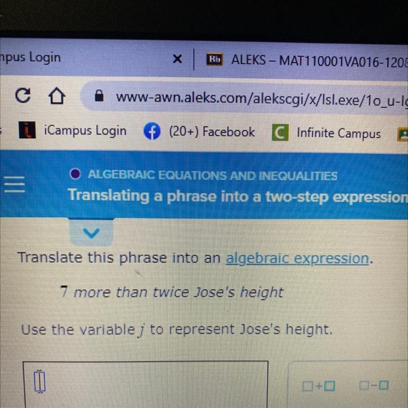 Translate the phrase into algebraic expression seven more than twice Jose’s height-example-1