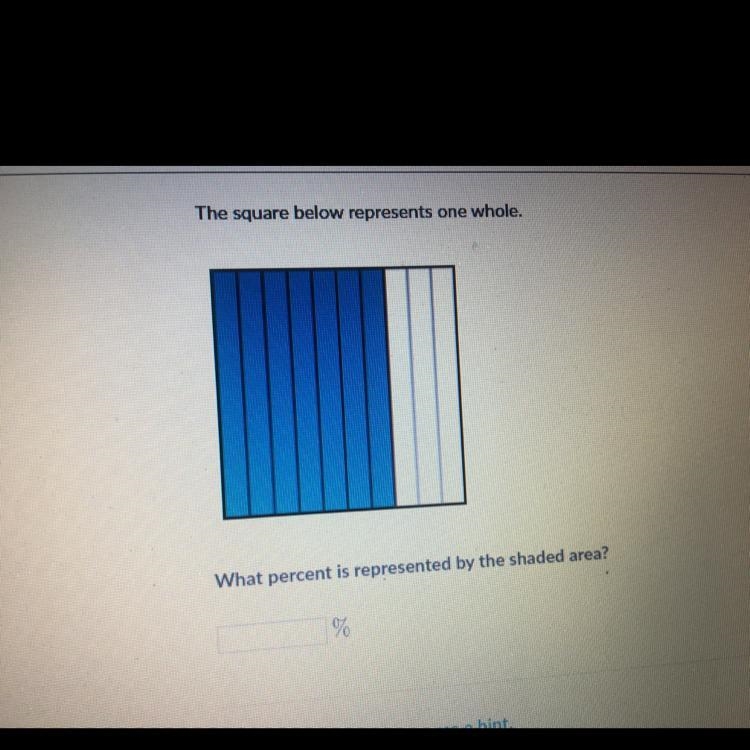 The square below represents one whole. What percent is represented by the shaded area-example-1