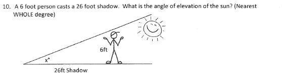 A 6 foot person casts a 26 foot shadow. What is the angle of elevation of the sun-example-1