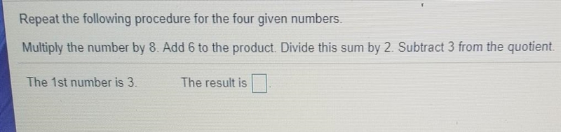 Repeat the following procedure for the four given numbers Multiply the number by 8. Add-example-1