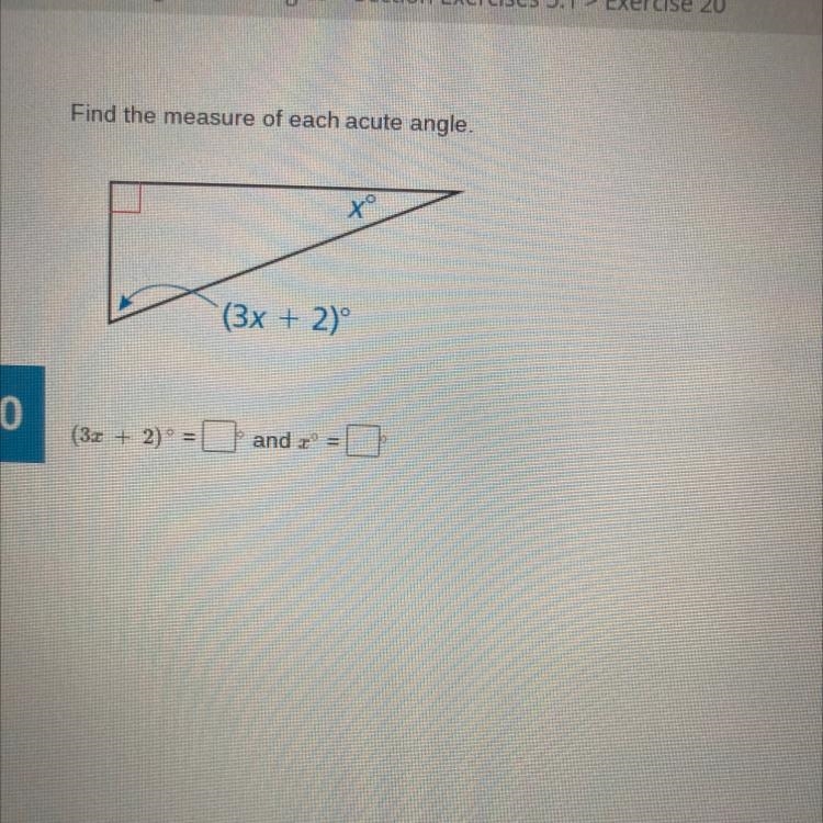 Find the measure of each acute angle. xo (3x + 2)° (3x + 2) = and PLEASE HURRY THIS-example-1