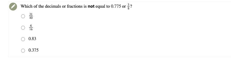 Which of the decimals or fractions is not equal to 0.775 or 3/8-example-1