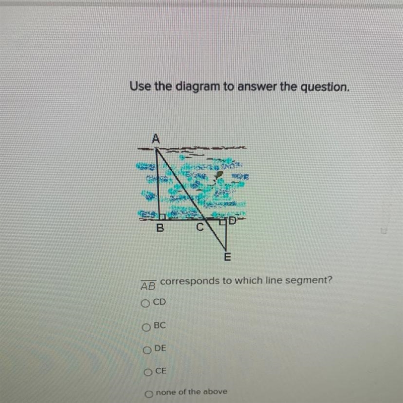 Use the diagram to answer the question. AB corresponds to which line segment?-example-1