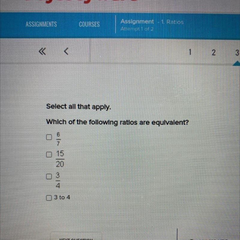 Select all that apply. Which of the following ratlos are equivalent? 6/7 15/20 3/4 3 to-example-1