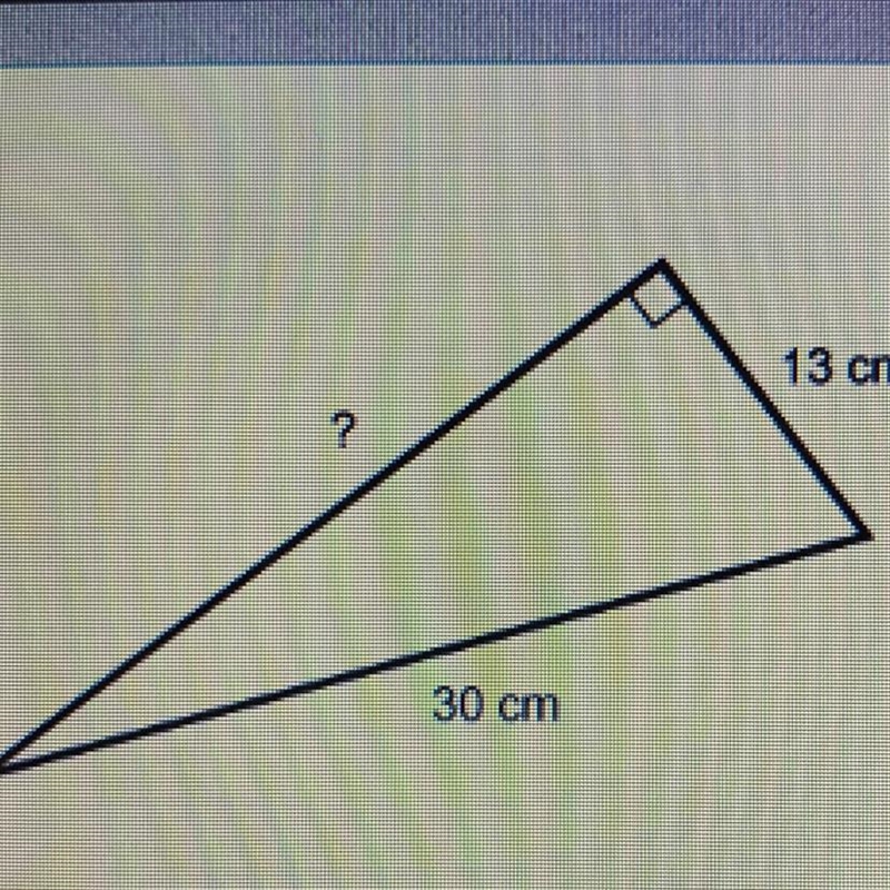 Which is the length of the third side of the right triangle? 13 cm 30 cm-example-1