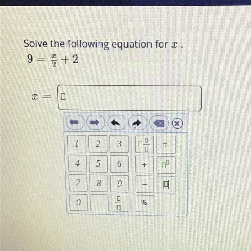 9 = x/2 + 2 solve for x.-example-1