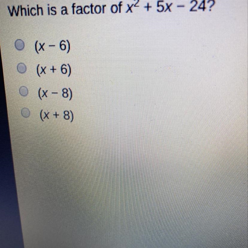 Wich is a factor of x^2+ 5x-24?-example-1