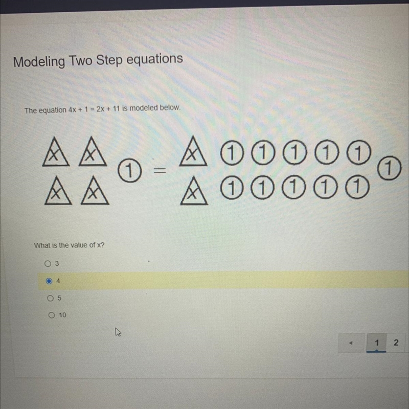 The equation 4x + 1 = 2x + 11 is modeled below. 1 1 1 1 IN AA 10A What is the value-example-1