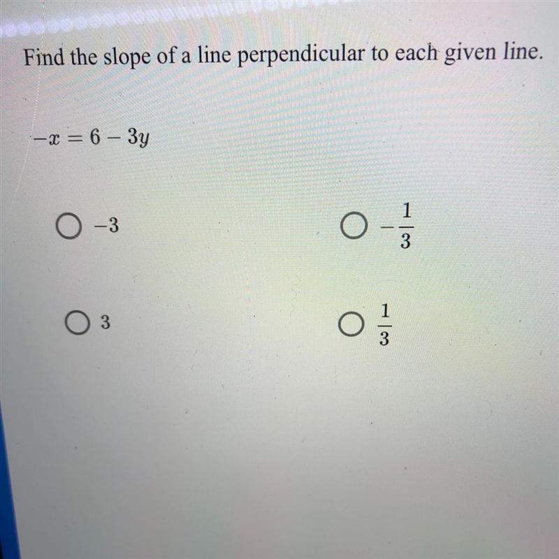 Find the slope of a line perpendicular to each given line. —x = 6 — Зу-example-1