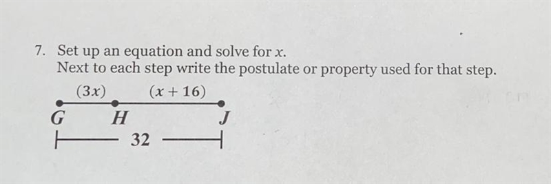 Set up a equation and solve for X. Next to each step write the postulate or property-example-1