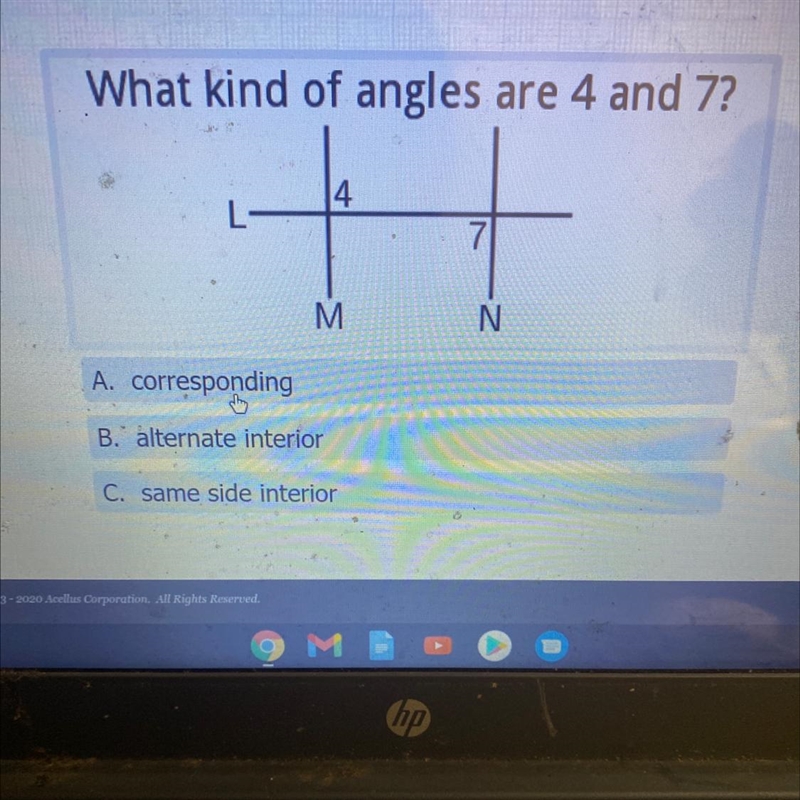 What kind of angles are 4 and 7? 4 M N A. corresponding B. alternate interior C. same-example-1