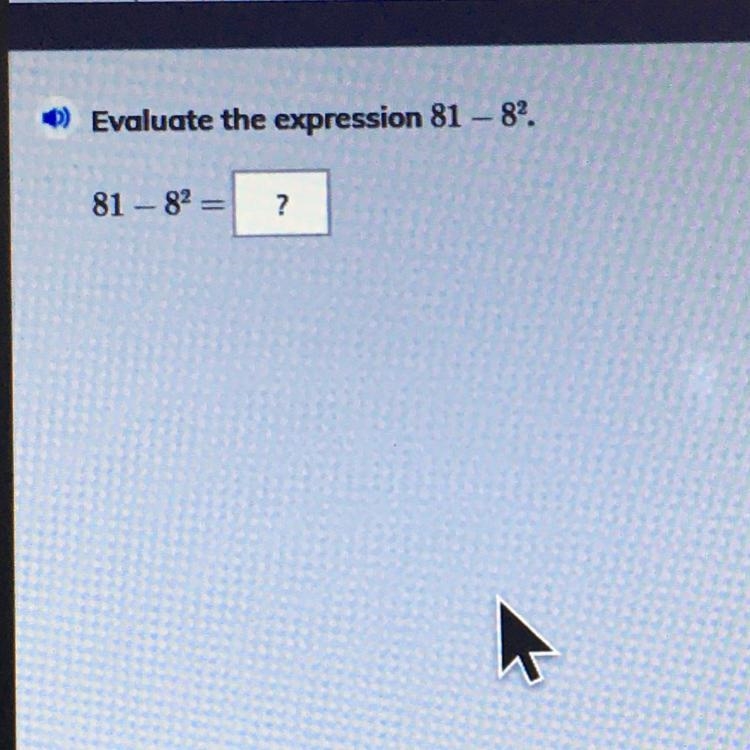 Evaluate the expression 81-8^2-example-1