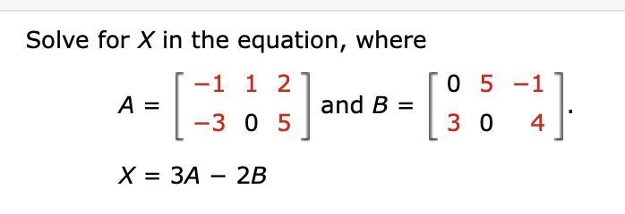 Solve for X in the equation, where X = 3A − 2B-example-1