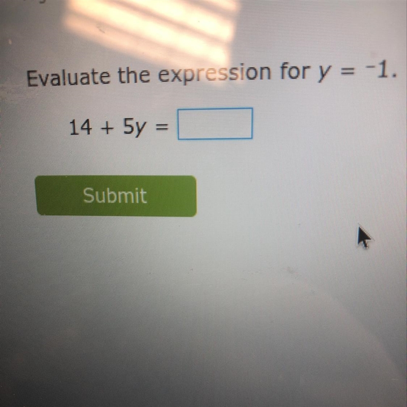 Evaluate the expression for y=-1? 14+5y=-example-1