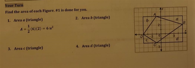 Your Turn Find the area of each Figure. #1 is done for you. ТУ 2. Area b (triangle-example-1