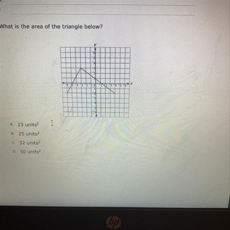 1. What is the area of the triangle below? A 23 units B. 25 units C. 32 units? D. 50 units-example-1