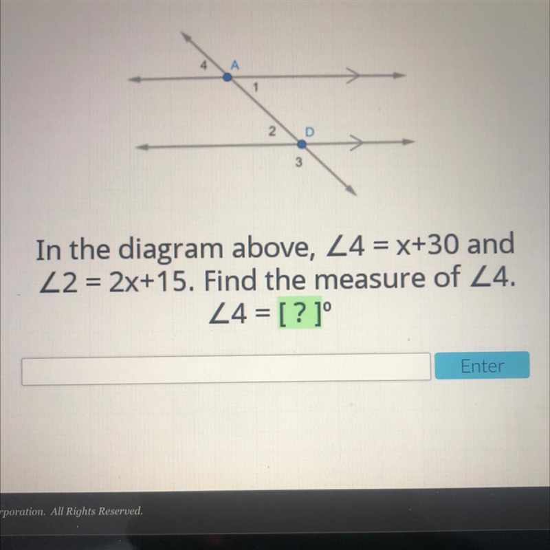 In the diagram above, <4 = x+30 and <2 = 2x+15. Find the measure of <4. &lt-example-1