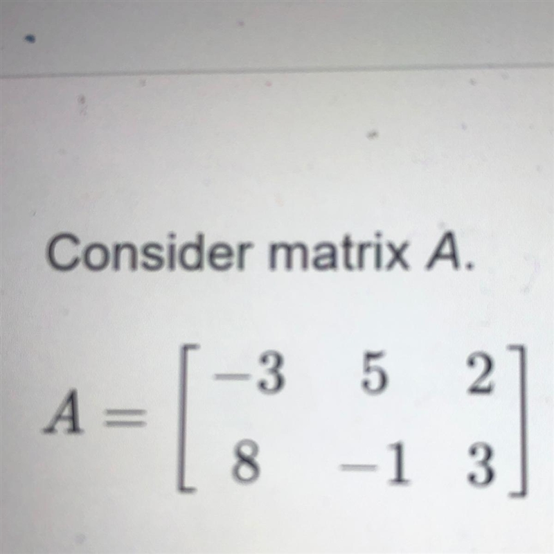 Consider matrix A. What matrix results from the elementary row operations represented-example-1