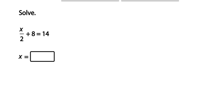 Solve. x/2 + 8 = 14 x=-example-1