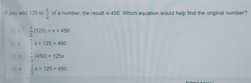 If you add 125 to (1)/(2) of a number, the result is 450. Which equation would help-example-1