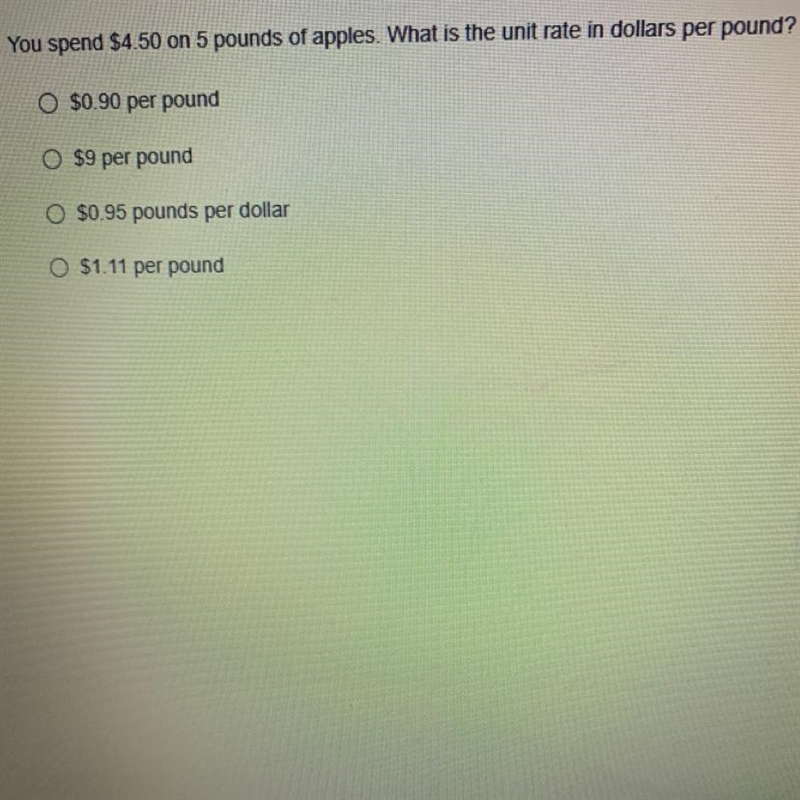 You spend $4.50 on 5 pounds of apples. What is the unit rate in dollars per pound-example-1