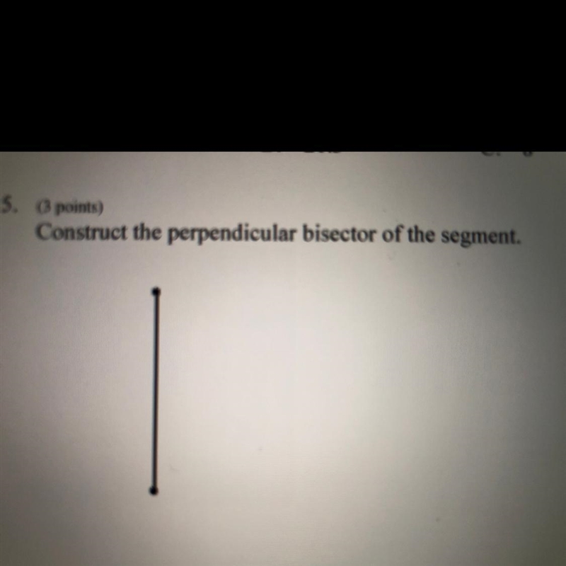 Construct the perpendicular bisector of the segment.-example-1