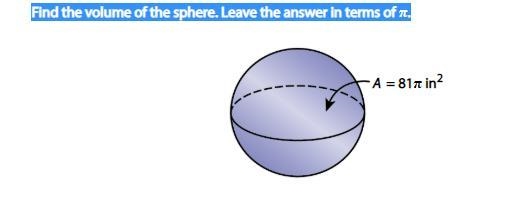 Find the volume of the sphere. Leave the answer in terms of π. Area= 81 π-example-1